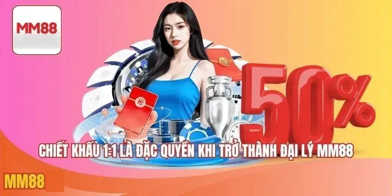 Chiết khấu 1:1 là đặc quyền khi trở thành đại lý MM88
