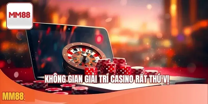 Không gian giải trí Casino mm88