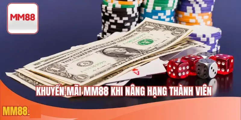 Khuyến mãi MM88 khi nâng hạng thành viên