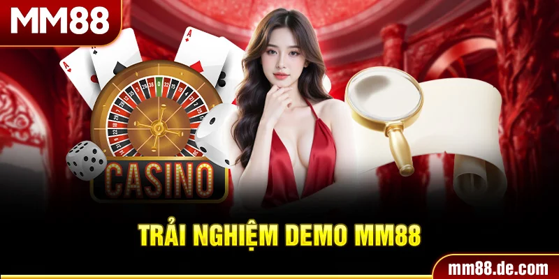 Trải nghiệm demo mm88